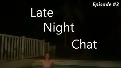 Episode #3 Late Night Chat