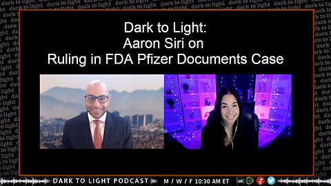 Dark to Light: Aaron Siri on Ruling in FDA Pfizer Documents Case