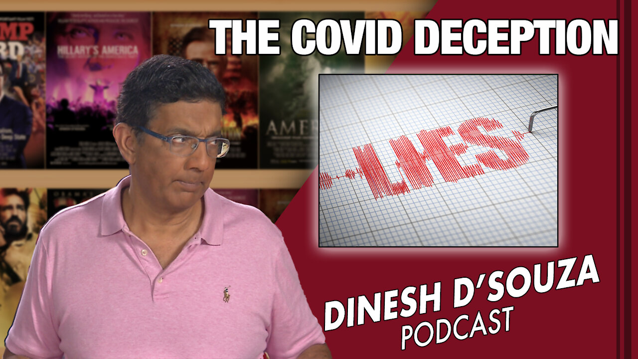 THE COVID DECEPTION Dinesh D’Souza Podcast Ep 105