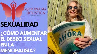 ¿Cómo aumentar el deseo sexual en la menopausia? | Mujeres en Menopausia