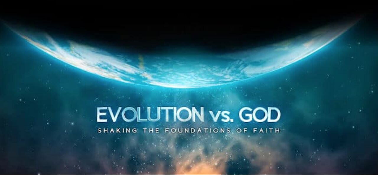 EVOLUTION vs. GOD - Evolution: Fact or Faith?