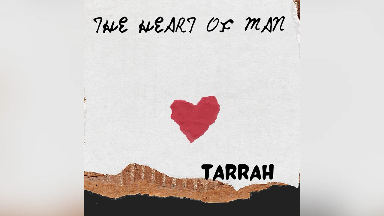 The heart of man by Tarrah