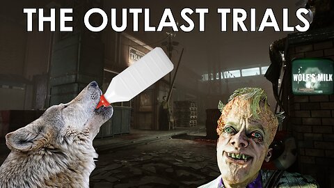 HE NEEDS SOME MILK... | The Outlast Trials