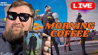 Morning Coffee & Fortnite