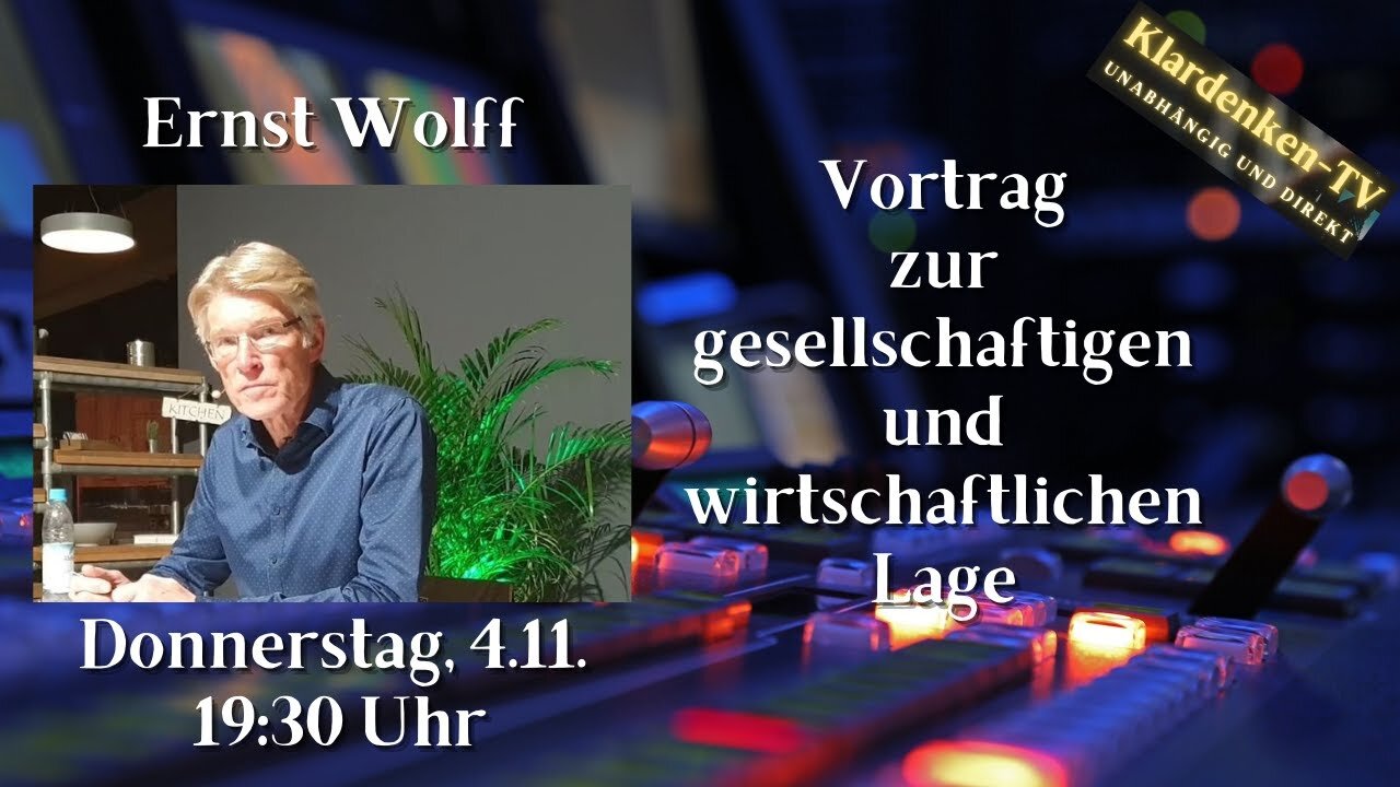 Restream I Vortrag von Ernst Wolff über die gesellschaftliche und wirtschaftliche Lage