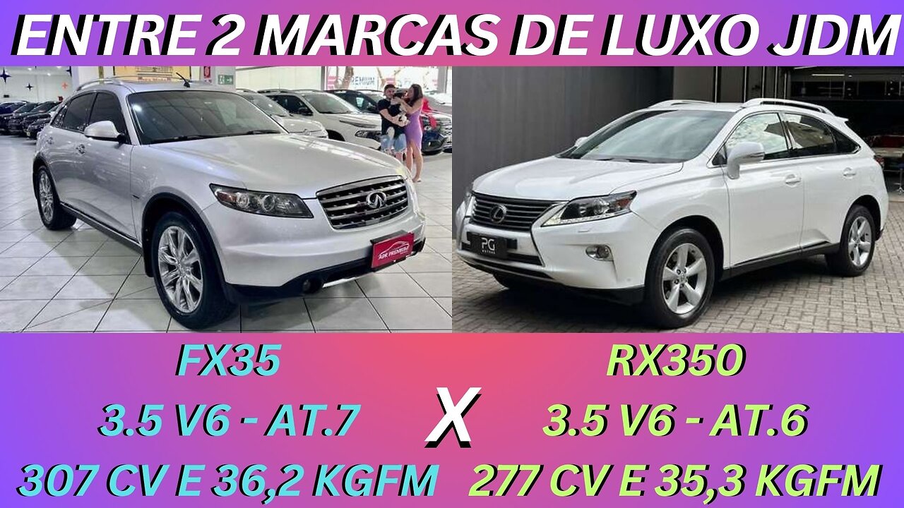 ENTRE 2 CARROS - INFINIT FX35 X LEXUS RX350 - SUV'S DE LUXO CONFIAVEIS A PREÇO DE KWID