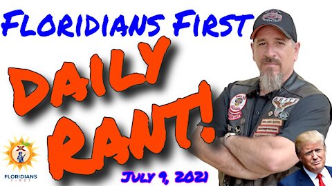 Floridians First Prez Daily rant for July 2021