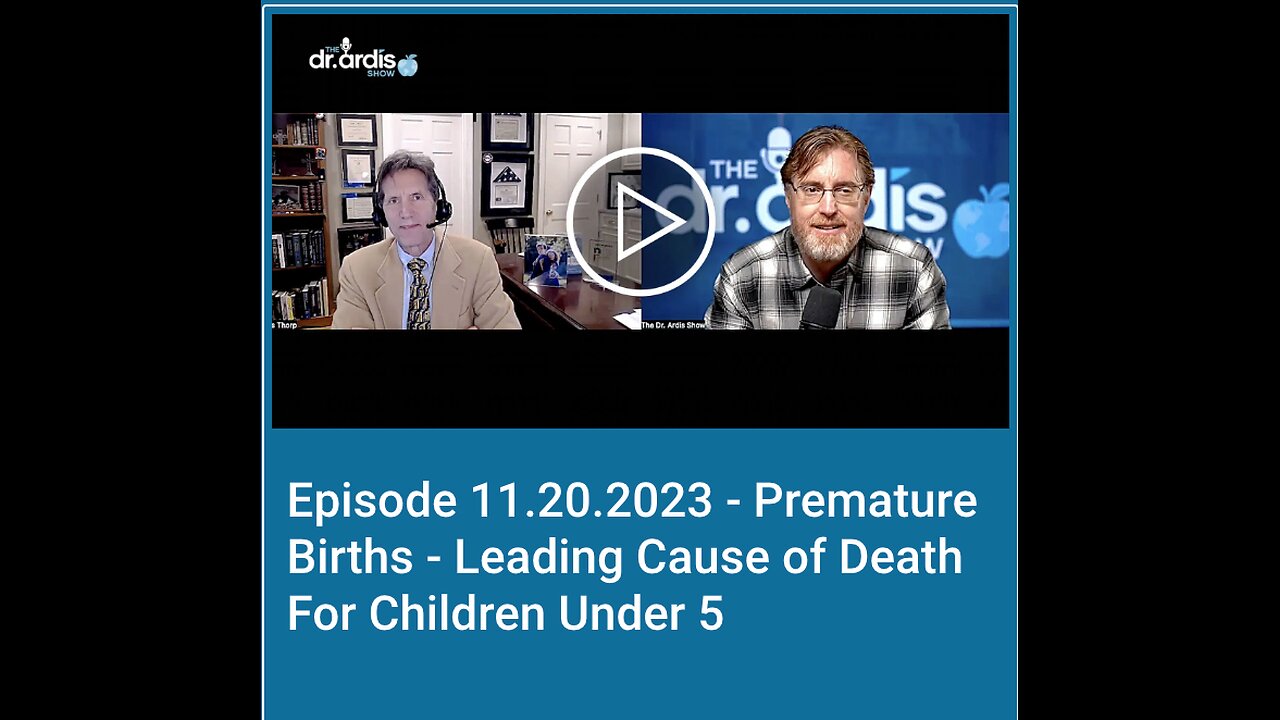 Dr 'Bryan Ardis': Premature Births - Leading Cause of Death For Children Under 5