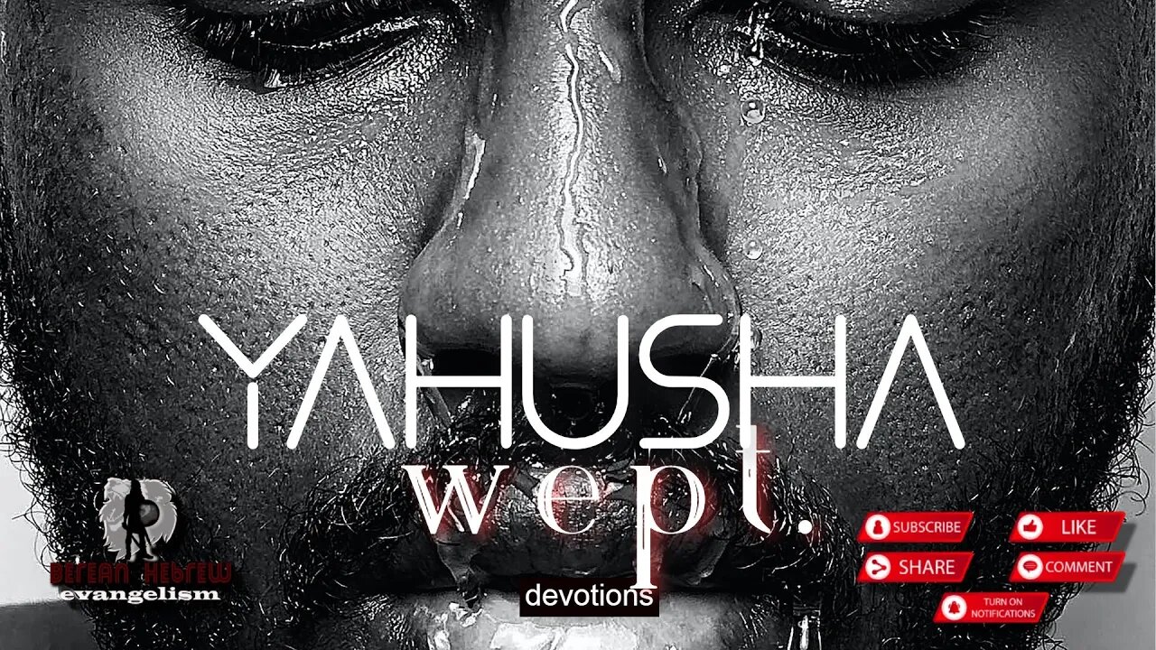 YAHUSHA WEPT | SPIRIT OF UNBELIEF | DEVOTIONS | #black #hebrew #israelites #caribbean