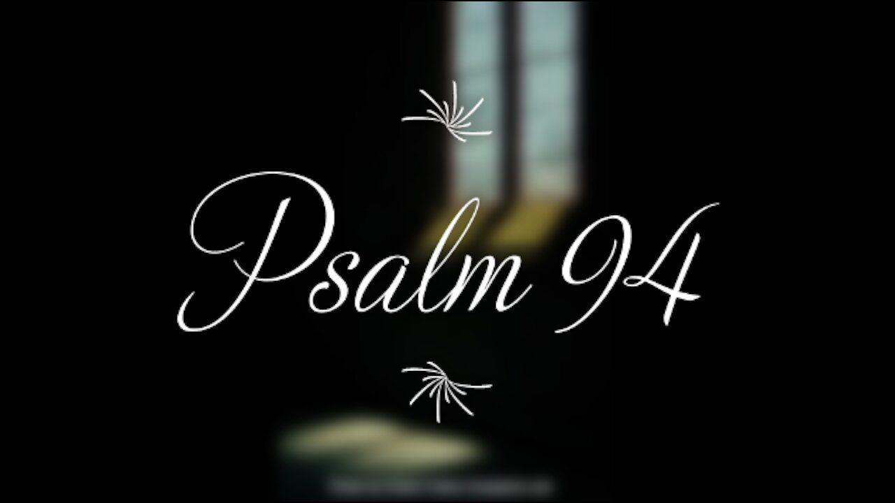 Psalm 94 | KJV | Click Links In Video Details To Proceed to The Next Chapter/Book