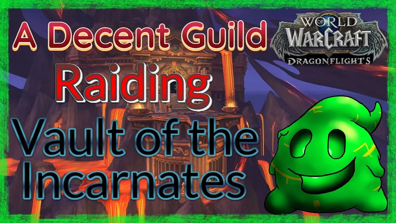 ADG : Vault of the Incarnates [12/15/22] | World of Warcraft