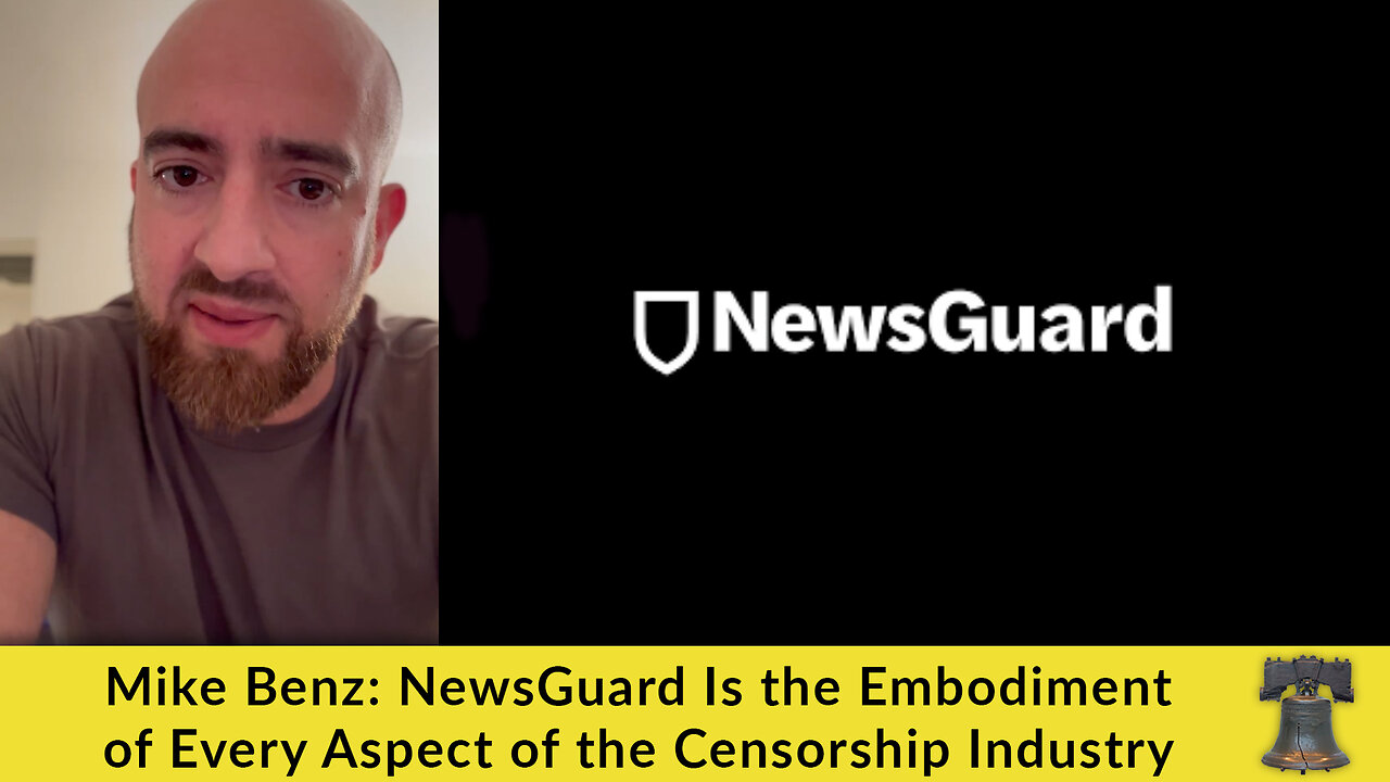 Mike Benz: NewsGuard Is the Embodiment of Every Aspect of the Censorship Industry