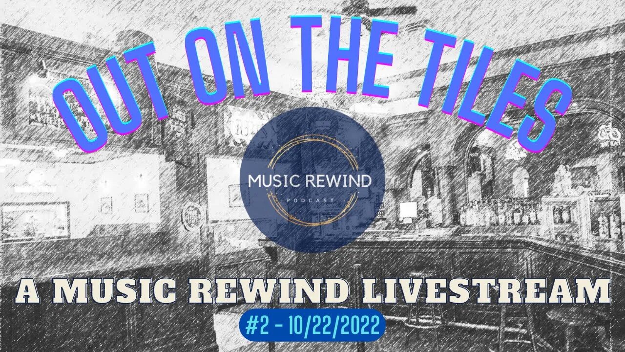 Out On The Tiles #2 - A Music Rewind Livestream