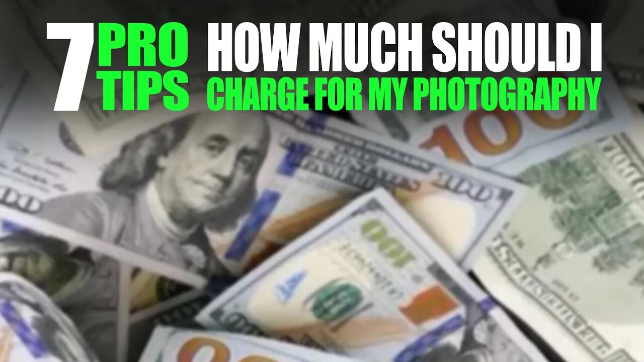 7 Pro Tips - How Much Should I Charge For My Photography