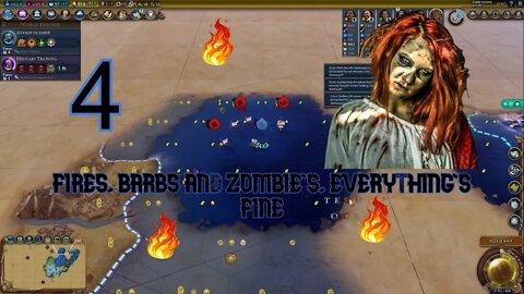 Let's Play Civ VI - At World's End Challenge 4 - Fires, Barbs and Zombie's, Everything's Fine