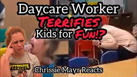 SICK! Daycare Worker TERRIFIES Kids For Fun. Video Shows Horrible Actions! Chrissie Mayr Reacts