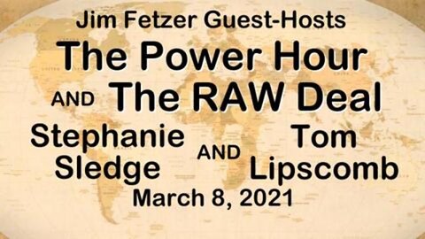 The Raw Deal/Power Hour (8 March 2021) with Stephanie Sledge and Tom Lipscomb