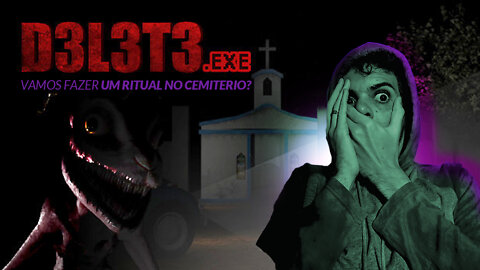 Vamos fazer um ritual no cemitério! D3L3T3.exe GAMEPLAY de terror Brasileiro e Grátis