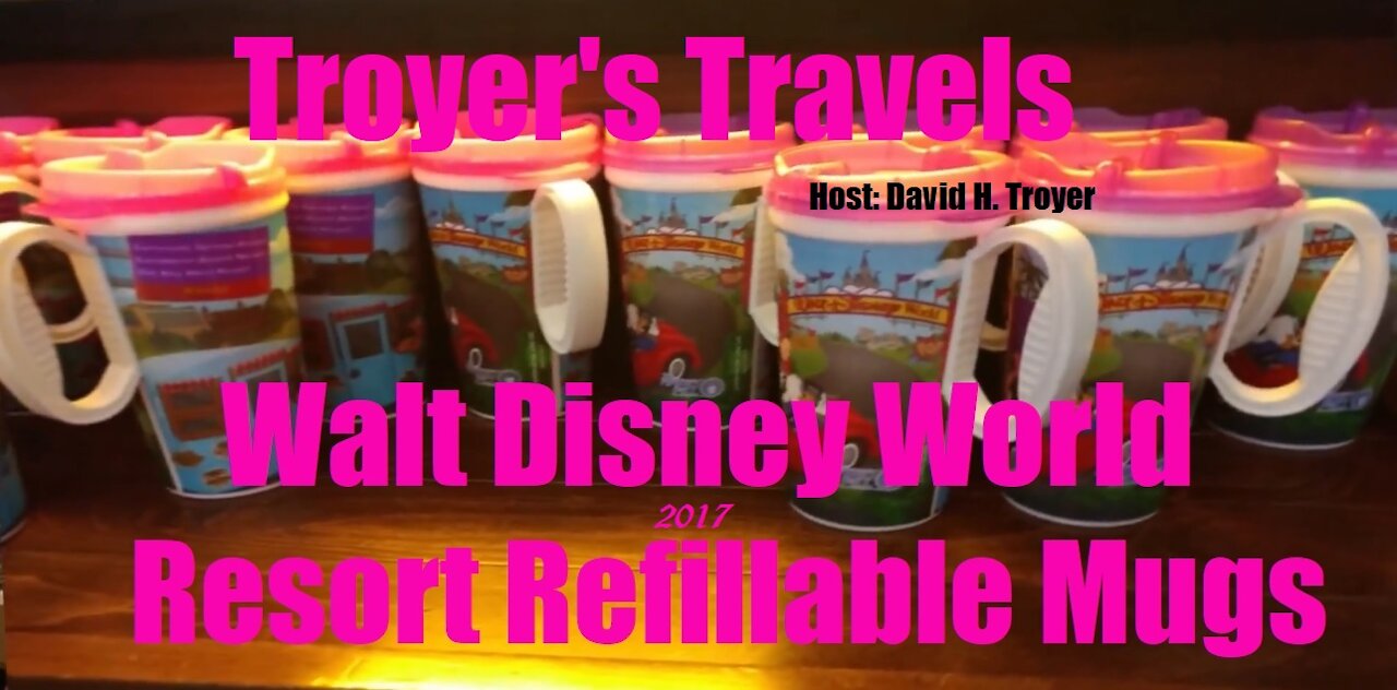 Walt Disney World Resort Fillable Mugs with Troyer's Travels