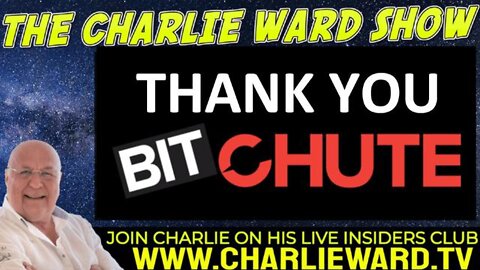 THANK YOU BITCHUTE FROM CHARLIE WARD