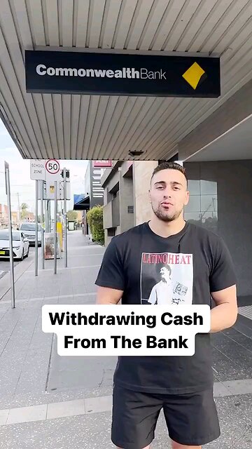Australian banks wants to know why your withdrawing YOUR money before they give you the cash.