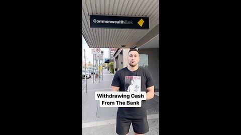 Australian banks wants to know why your withdrawing YOUR money before they give you the cash.