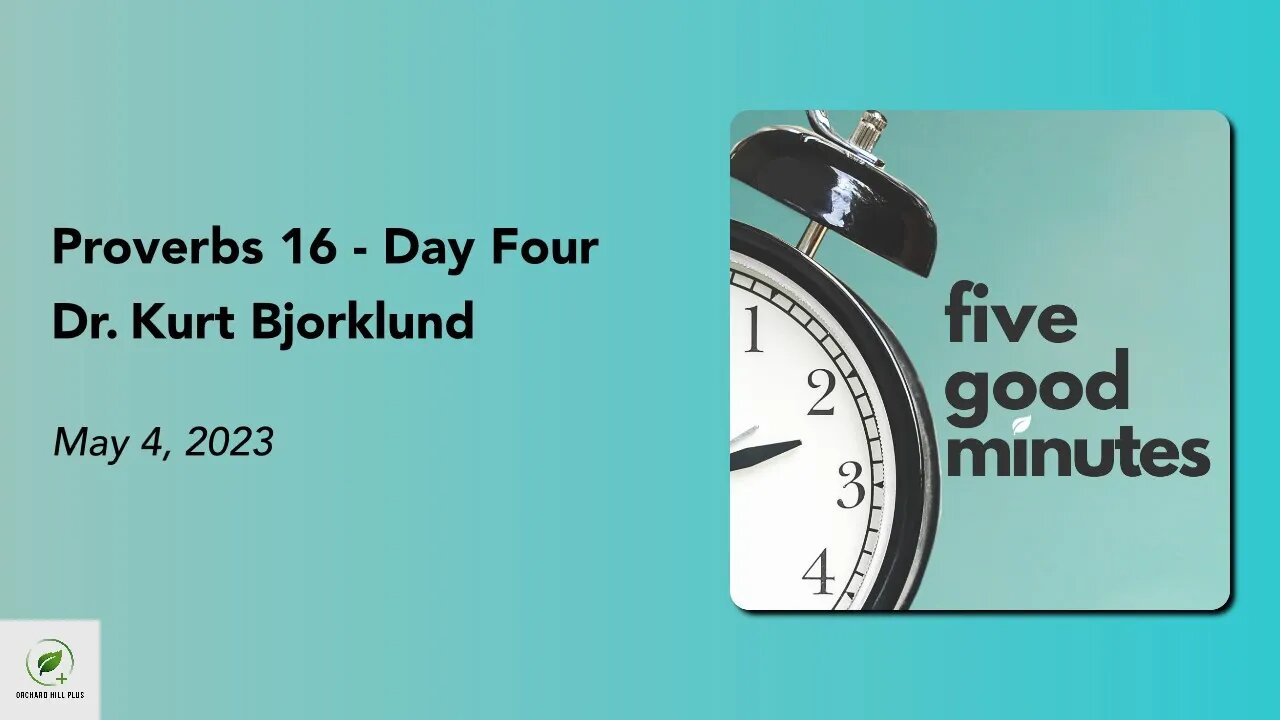 Proverbs 16 - Day Four | Five Good Minutes