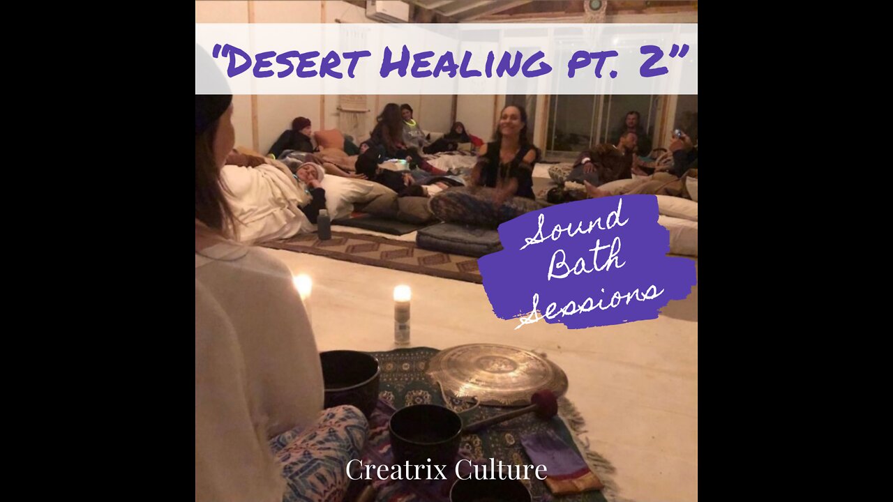 Sound Bath Sessions: "Desert Healing Pt. 2"