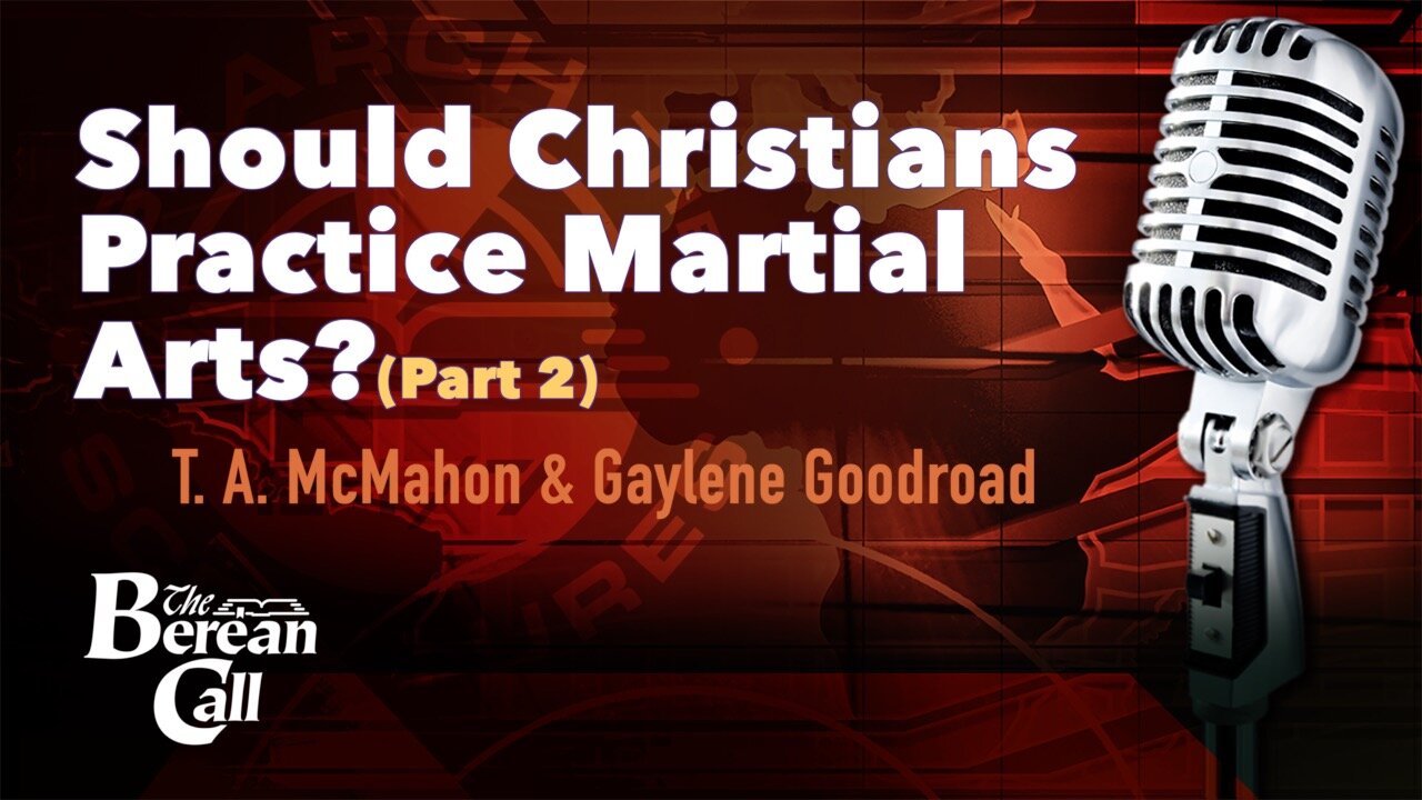 Should Christians Practice Martial Arts? (Part 2)