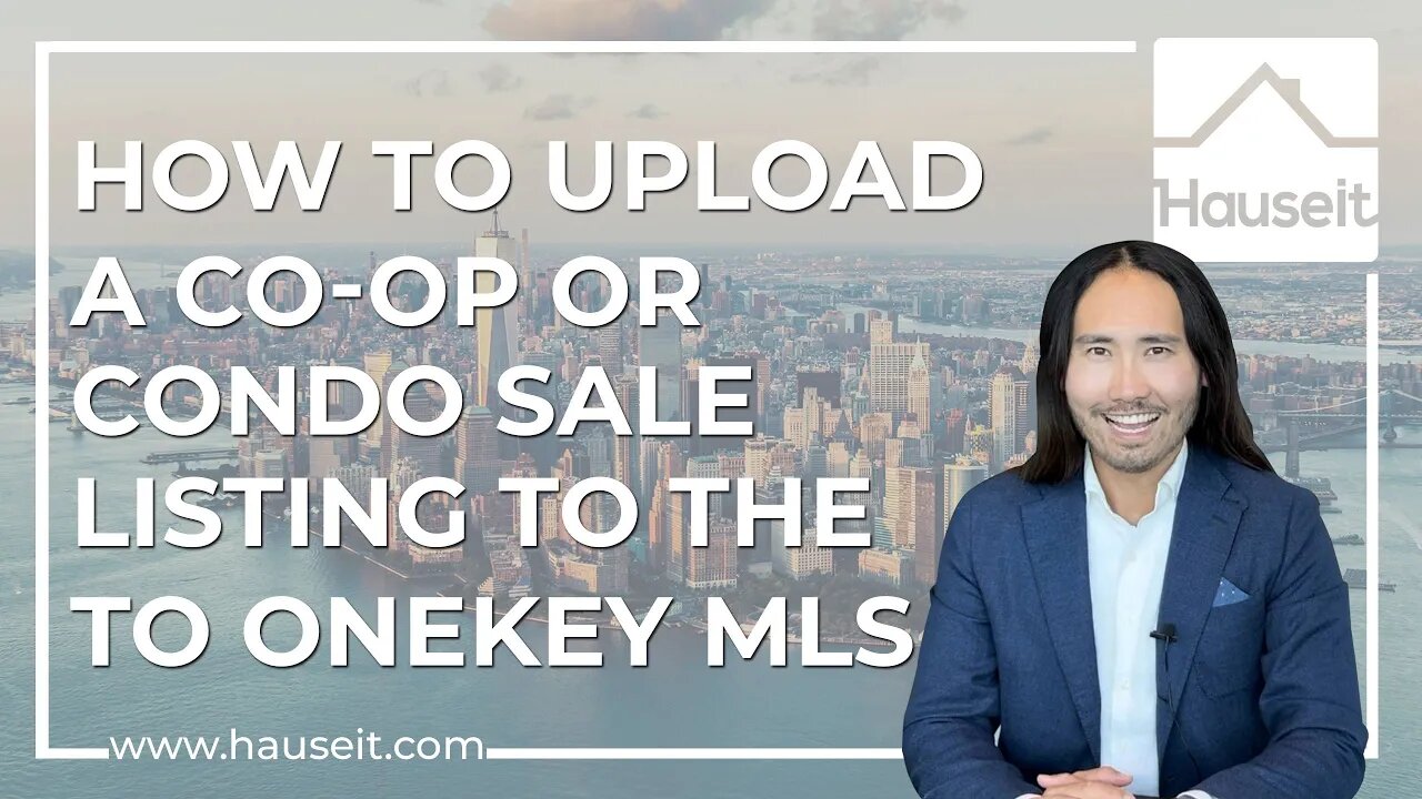 How to Upload a Co-op or Condo Sale Listing to the OneKey MLS