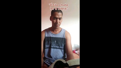 "É tão chato ler a biblia"