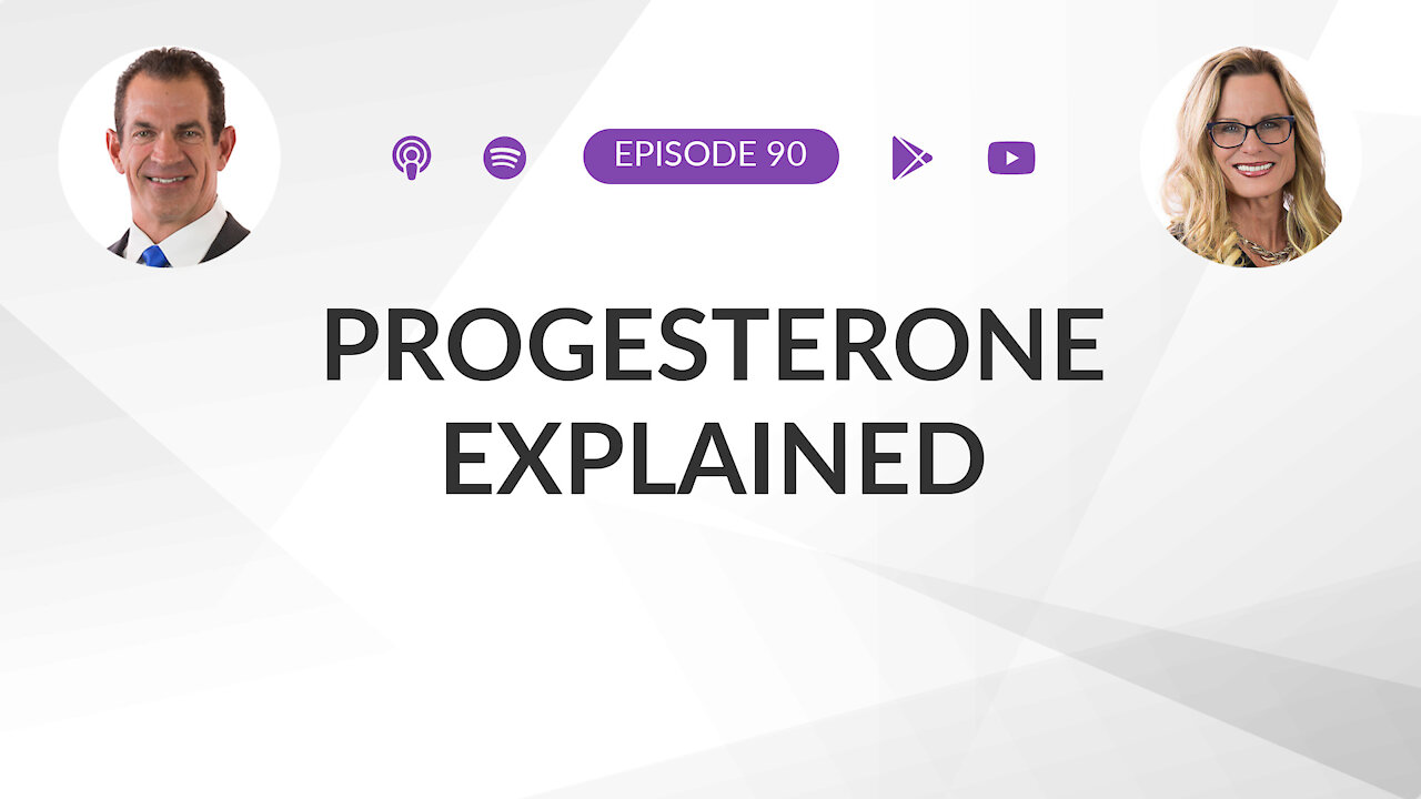 Ep 90: Progesterone Explained with Drs. Mark & Michele Sherwood