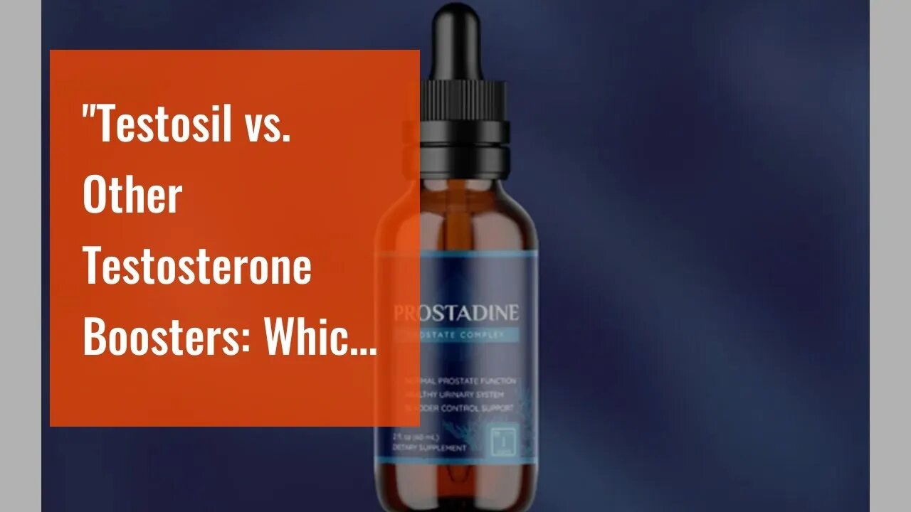 "Testosil vs. Other Testosterone Boosters: Which One Is Right for You?" Things To Know Before Y...