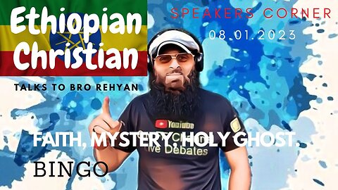 P2 Being a Christian is about Faith, Mystery & Holy Ghost. Ethiopian Christian explains.