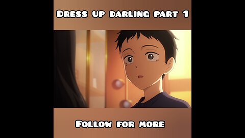 dress up darling part 1 #ANIME #ANIMEWEB