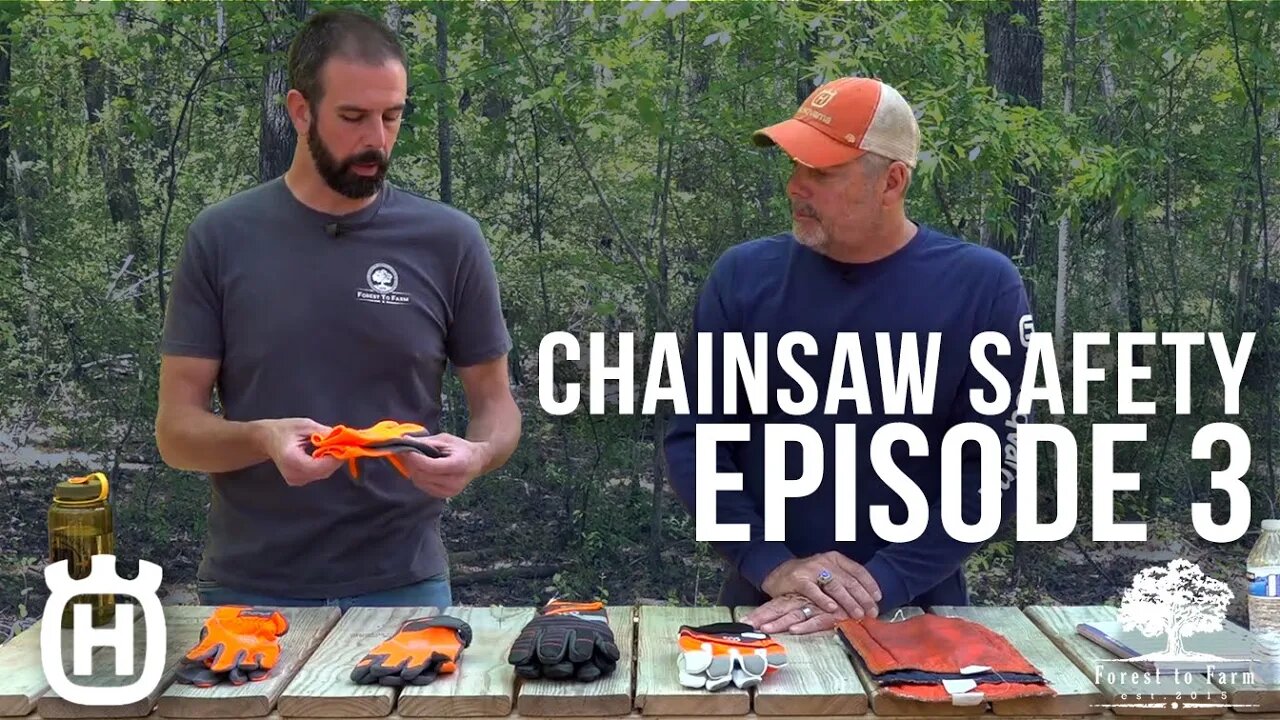 Chainsaw Safety | Work Gloves | Episode 3 | Forest to Farm