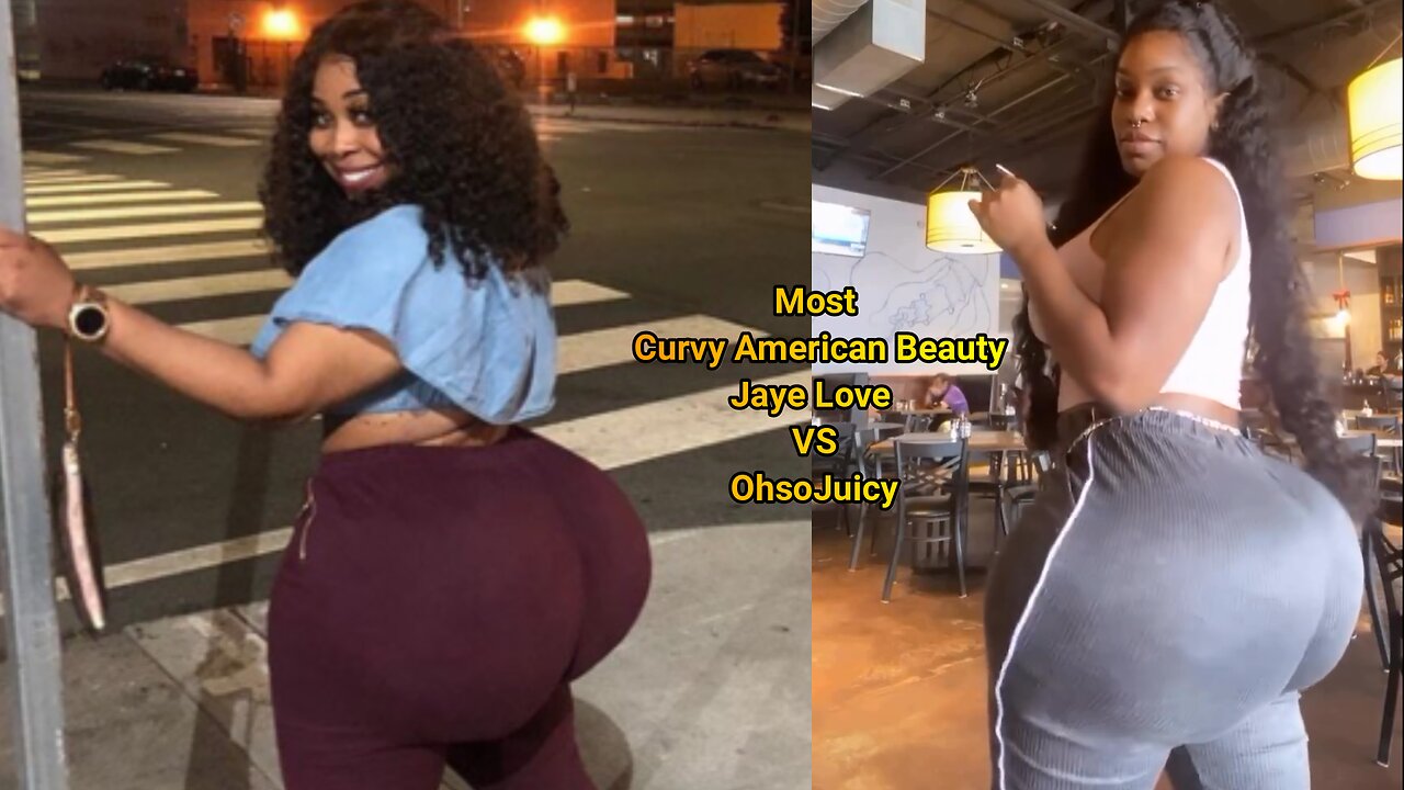 Most Curvy American Beauty Jaye Love VS OhsoJuicy