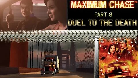 Maximum Chase: Part 8 - Duel to the Death (no commentary) Xbox