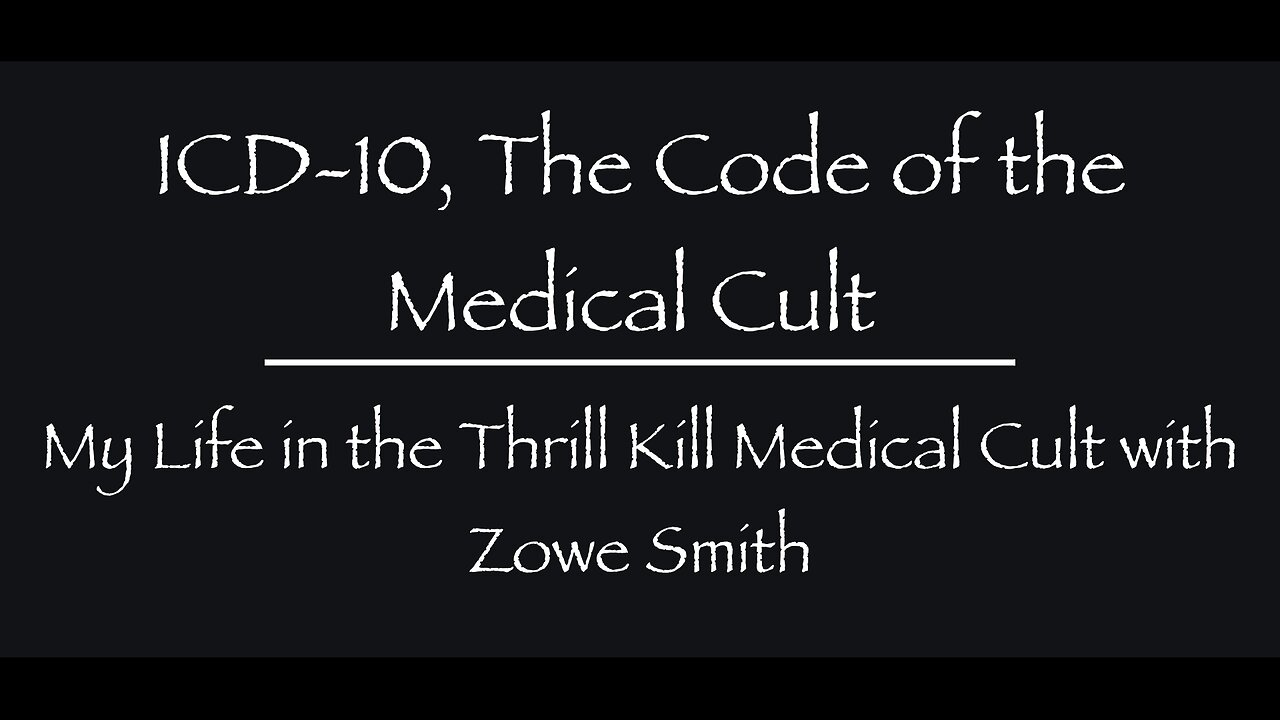 ICD-10, The Code of the Medical Cult with Guest Zowe Smith