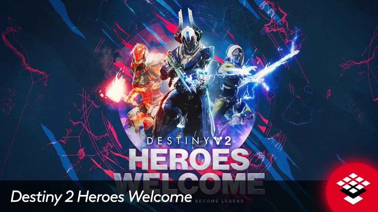Destiny 2 Heroes Welcome