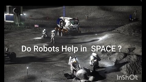 Do robots help humans in space ?