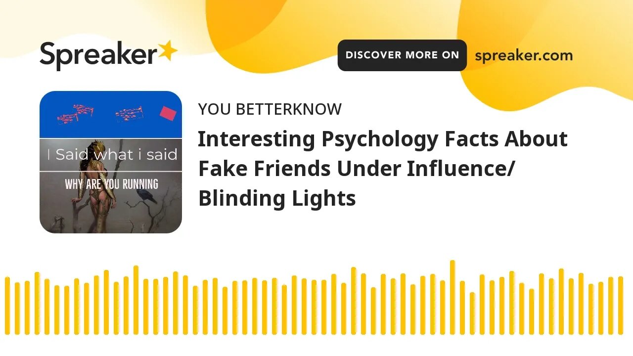 Interesting Psychology Facts About Fake Friends Under Influence/ Blinding Lights