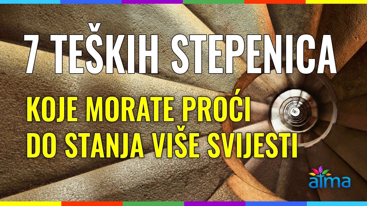 7 TEŠKIH STEPENICA KOJE MORATE PROĆI DO STANJA VIŠE SVIJESTI