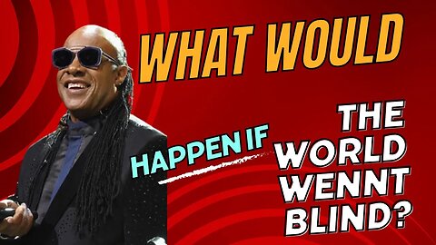 What Would Happen If The World Went Blind?