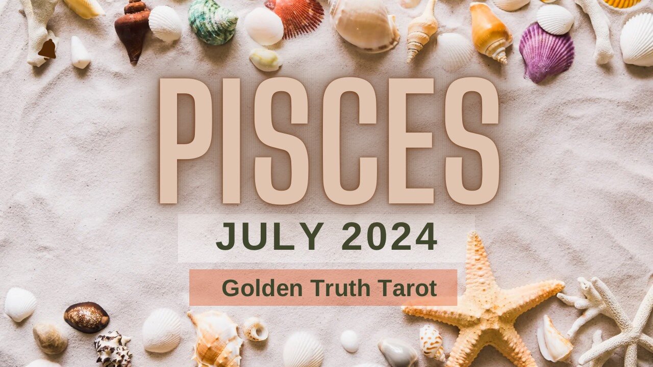 ♓️🔮PISCES Tarot reading predictions for July 2024🔮♓️