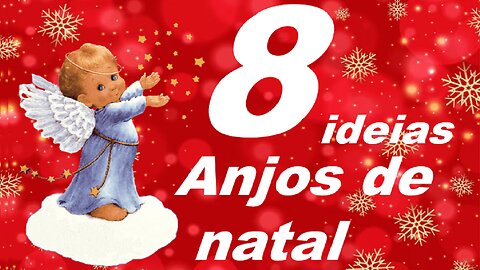 8 IDEIAS DE ANJINHOS PARA DECORAR O NATAL - FAÇA VOCÊ MESMO