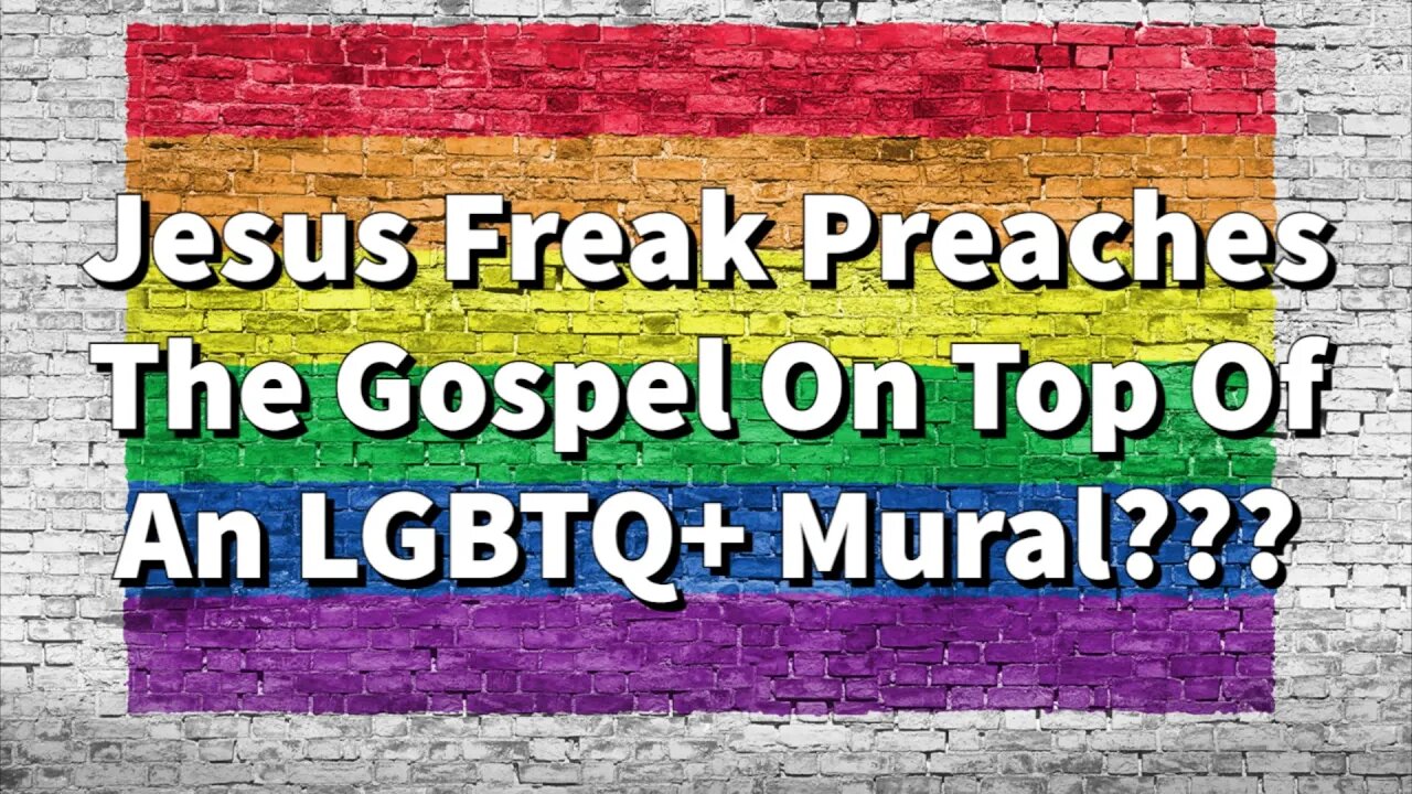 Jesus Freak Preaches The Gospel On Top Of LGBTQ+ Mural??? - You Won't Believe This...