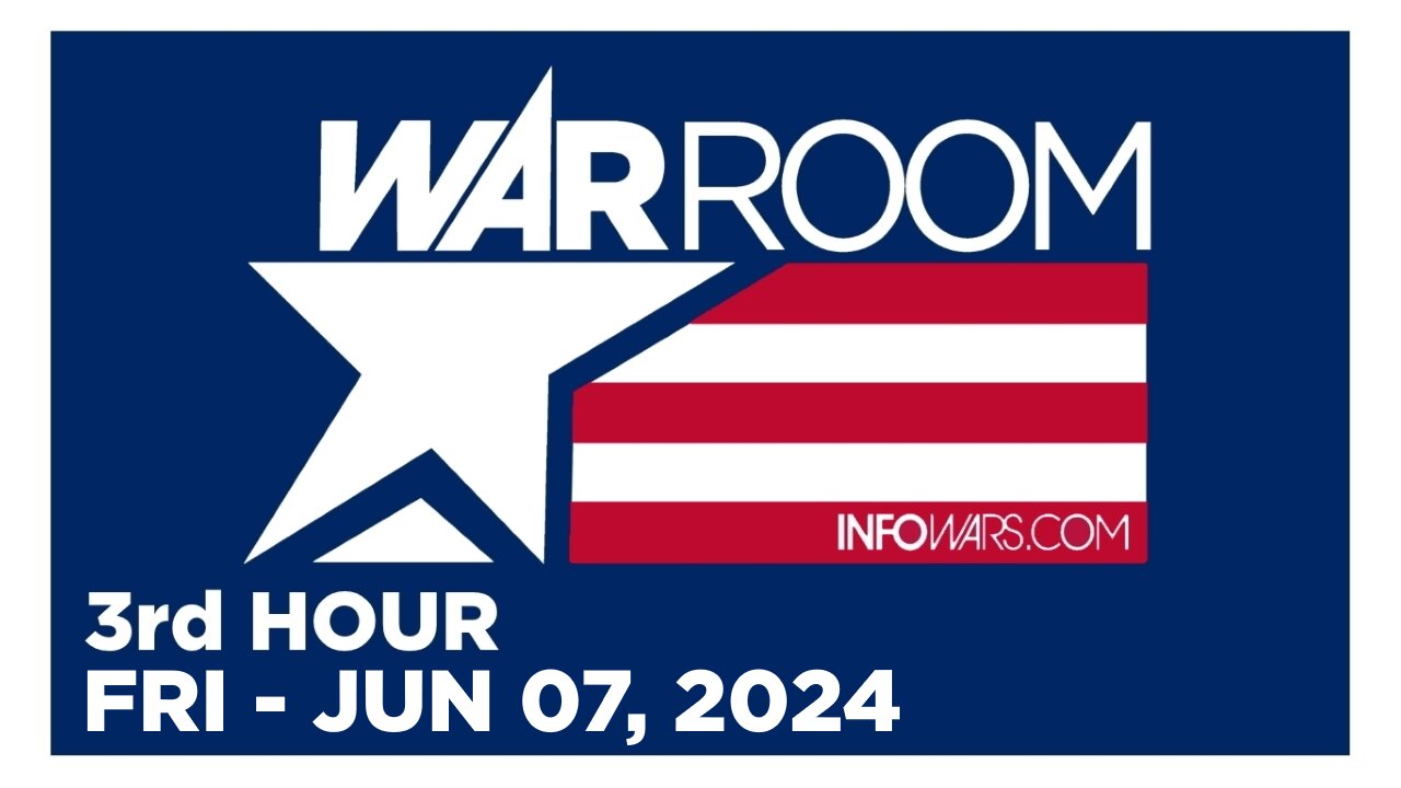 WAR ROOM [3 of 3] Friday 6/7/24 • News, Calls, Reports & Analysis • Infowars