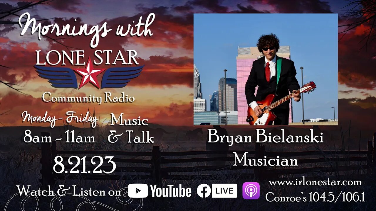 8.21.23 - Bryan Bielanski, Musician - Mornings with Lone Star