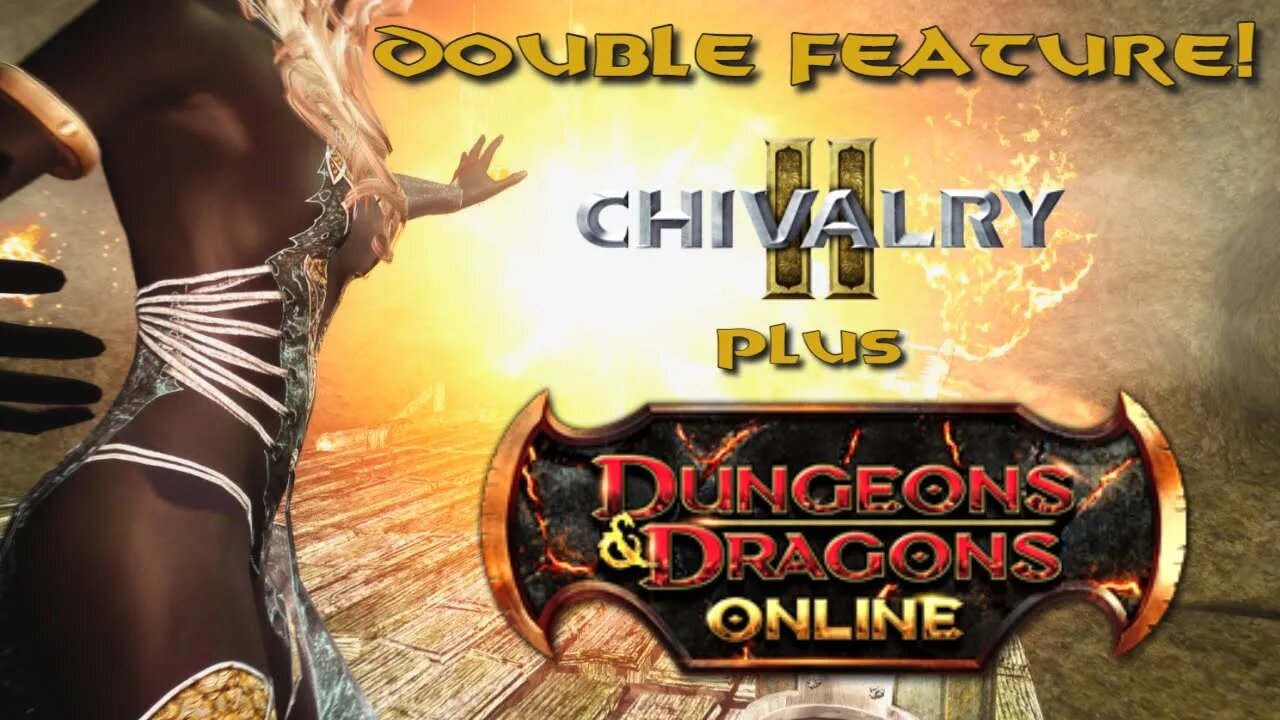 Happy Hour w/ Spread!! Double Feature Friday! Chivalry 2 + D&D Online!!